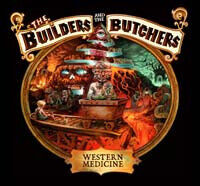 Builders & the Butchers - Western Medicine