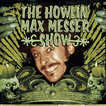 Howlin' Max Messer Show - Howlin' Max Messer Show