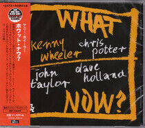 Wheeler, Kenny - What Now? -Ltd-