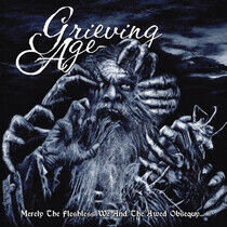 Grieving Age - Merely the Fleshless We..