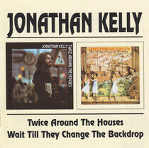 Kelly, Jonathan - Twice Around the Houses/W