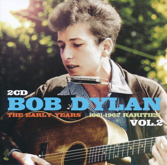 Dylan, Bob - Early Years: Rarities,..