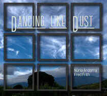 Frith, Fred & Nuria Andor - Dancing Like Dust