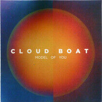 Cloud Boat - Model of You
