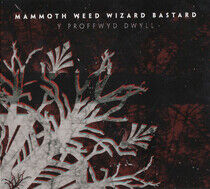 Mammoth Weed Wizard Basta - Y Proffwyd Dwyll