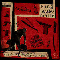 King Automatic - I Walk My Murderous Inten