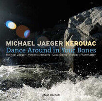 Jaeger, Michael & Kerouac - Dance Around In Your Bone