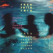 Frith Trio, Fred - Another Day In Fucking..