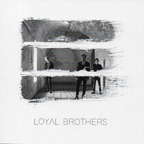 Loyal Brother - Loyal Brother