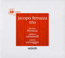 Ferrazza, Jacopo -Trio- - Rebirth -Digi-