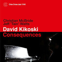 Kikoski, David - Consequences