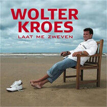 Kroes, Wolter - Laat Me Zweven