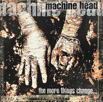 Machine Head - The More Things Change... - CD
