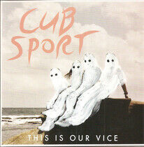 Cub Sport - This Is Our Vice - CD