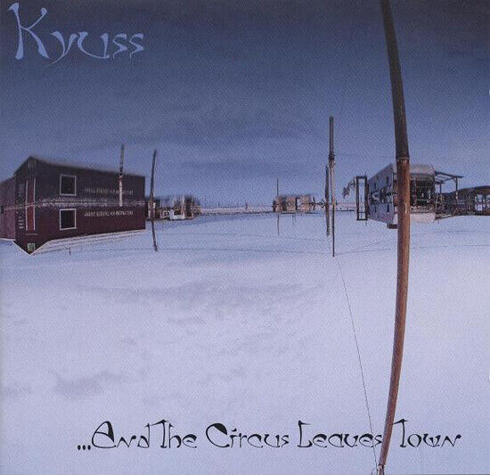 Kyuss - ...And the Circus Leaves Town - CD