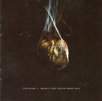 Trivium - What The Dead Men Say - CD