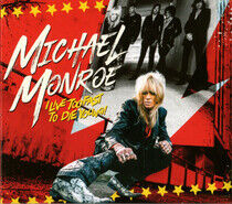 Michael Monroe - I Live Too Fast to Die Young - CD