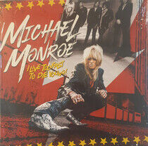 Michael Monroe - I Live Too Fast to Die Young - LP VINYL
