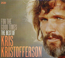 Kris Kristofferson - For the Good Times: The Best O - CD