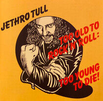 Jethro Tull - Too Old to Rock 'n' Roll: Too - CD