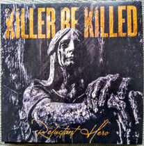 Killer Be Killed - Reluctant Hero - LP VINYL