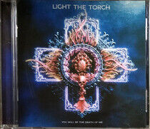 Light The Torch - You Will Be The Death Of Me - CD
