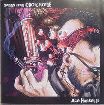Ace Hansel Jr. - Songs From Croix-Noire - CD