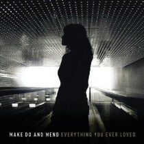 Make Do And Mend - Everything You Ever Loved - CD