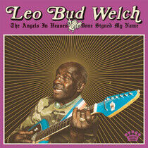 Leo Bud Welch - The Angels in Heaven Done Sign - LP VINYL