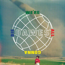 Dawes - We're All Gonna Die - LP VINYL