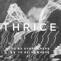 Thrice - To Be Everywhere Is to Be Nowh - CD
