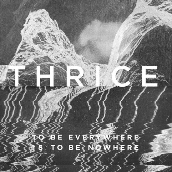 Thrice - To Be Everywhere Is to Be Nowh - CD