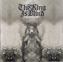 The King Is Blind - Our Father - CD