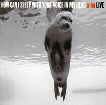 a-ha - How Can I Sleep with Your Voic - CD