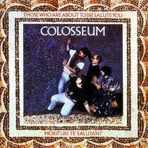 Colosseum - Those Who Are About to Die We - CD