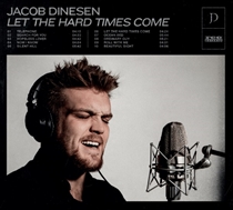 Dinesen, Jacob: Let The Hard Times Come (CD)