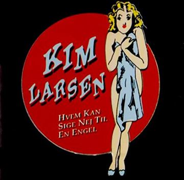 Kim Larsen - Hvem Kan Sige Nej Til En Engel - CD