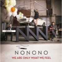 Nonono: We Are Only What We Feel