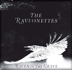 The Raveonettes: Raven In The Grave (CD)