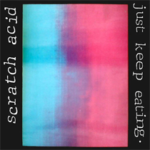 Scratch Acid - Just Keep Eating (Ltd White Vinyl Remastered)