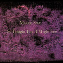 MAZZY STAR - SO TONIGHT THAT I MIGHT SEE (CD)