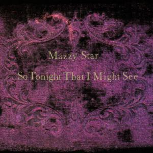 MAZZY STAR - SO TONIGHT THAT I MIGHT SEE (CD)