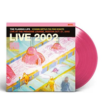 THE FLAMING LIPS  - YOSHIMI BATLES, THE PINK ROBOTS - LIVE AT THE PATRADISE LOUNGE, BOSTON OCT 27, 2002 (RSD Black Friday 2023 Pink Vinyl) 