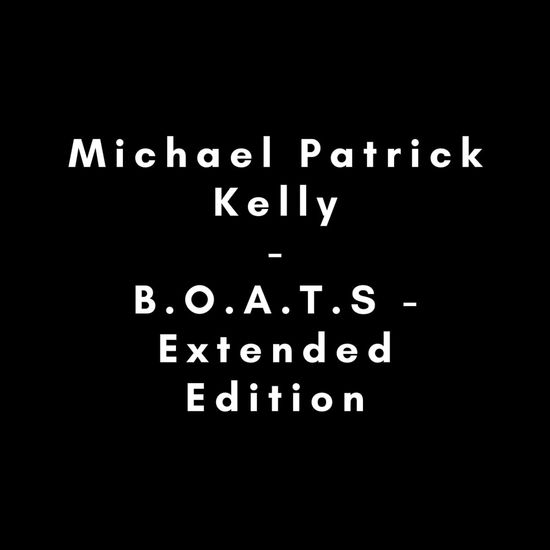 Michael Patrick Kelly - B.O.A.T.S Dlx. (CD)