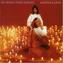 AGNETHA FÄLTSKOG, LINDA ULVAEUS - NU TÄNDAS TUSEN JULELJUS (CD)