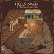 49 Winchester - Fortune Favors the Bold (EUROPEAN EXCLUSIVE) (Vinyl)