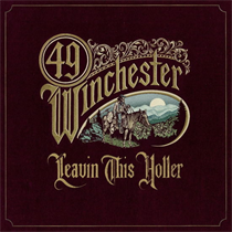 49 Winchester - Leavin' This Holler (INDIE EXCLUSIVE) (CD)