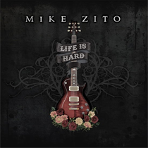 Mike Zito - Life Is Hard (Vinyl)
