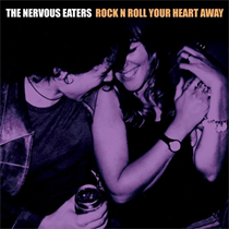 NERVOUS EATERS - Rock n Roll Your Heart Away (CD)