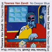 Townes Van Zandt - No Deeper Blue (Vinyl)